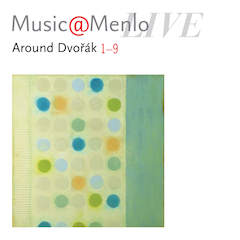 Music@Menlo <em>LIVE Around Dvořák</em> (nine-disc boxed set)
