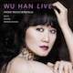 Wu Han <em>LIVE</em>